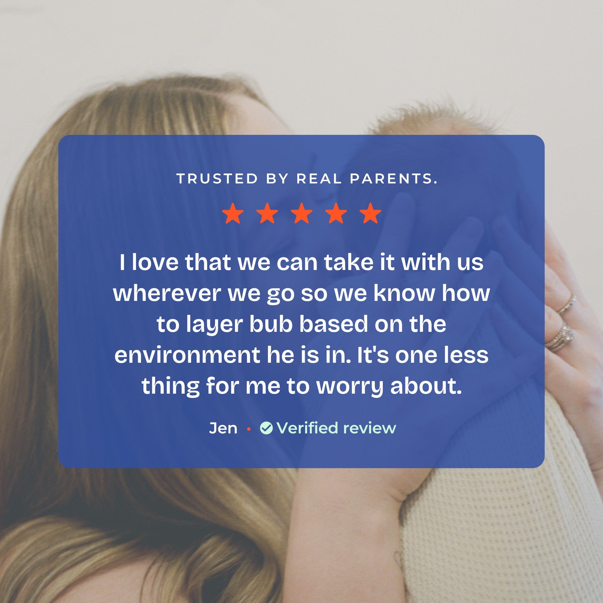 Verified five-star review from Jen: "I love that we can take it with us wherever we go so we know how to layer bub based on the environment he is in. It&